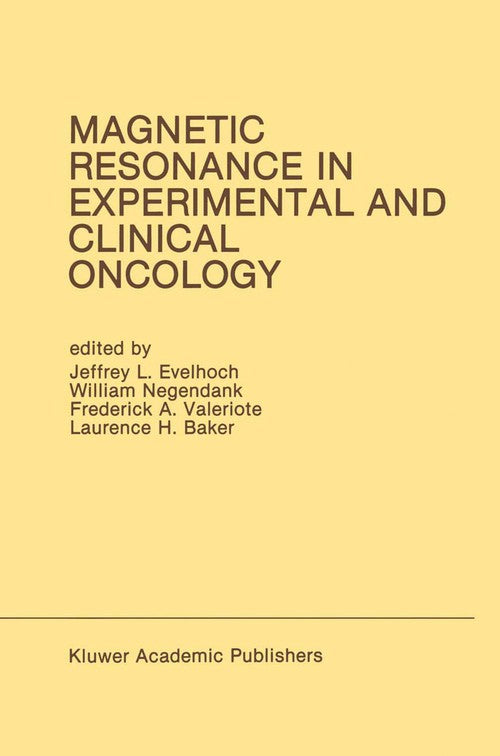 Magnetic Resonance in Experimental and Clinical Oncology by Jeffrey L Evelhoch ISBN 9781461280286