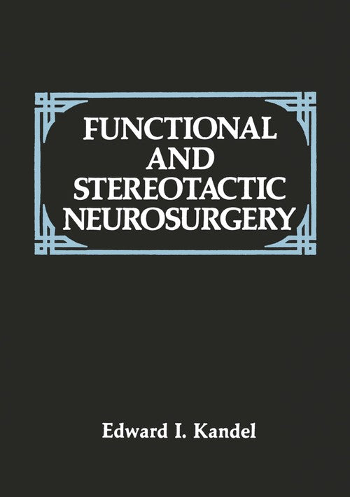 Functional and Stereotactic Neurosurgery by Ei Kandel ISBN 9781461280408