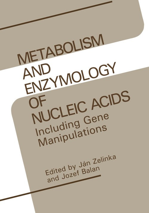 Metabolism and Enzymology of Nucleic Acids by Jan Zelinka ISBN 9781461280637