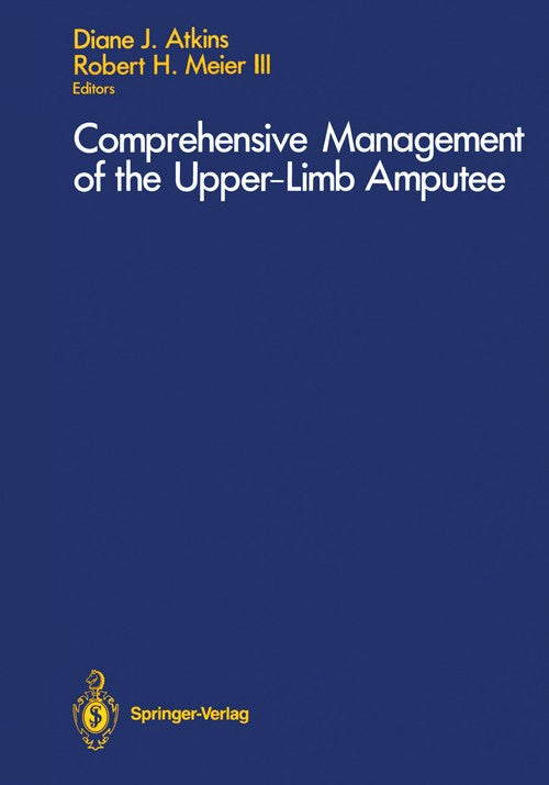 Comprehensive Management of the Upper-Limb Amputee by Diane J Atkins ISBN 9781461281436