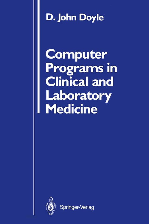 Computer Programs in Clinical and Laboratory Medicine by D John Doyle ISBN 9781461281627
