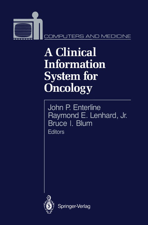 A Clinical Information System for Oncology by John P Enterline ISBN 9781461281870