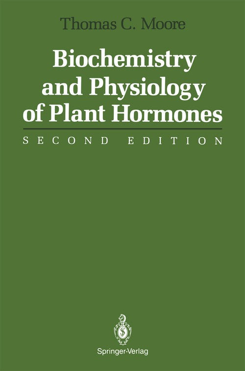 Biochemistry and Physiology of Plant Hormones by Thomas C Moore ISBN 9781461281931