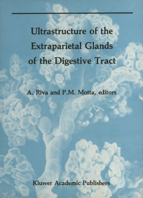 Ultrastructure of the Extraparietal Glands of the Digestive Tract by Allessandro Riva ISBN 9781461282112