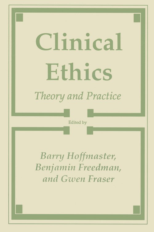 Clinical Ethics by Barry Hoffmaster ISBN 9781461282211