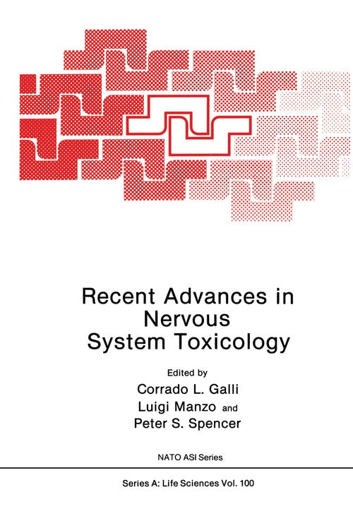 Recent Advances in Nervous System Toxicology by Corrado L Galli ISBN 9781461282297