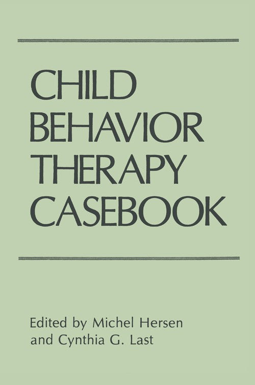 Child Behavior Therapy Casebook by Michel Hersen ISBN 9781461282822