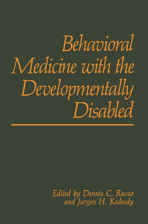 Behavioral Medicine with the Developmentally Disabled by Jh Kedesdy ISBN 9781461282853