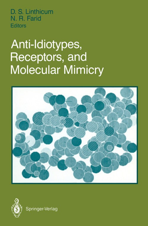 Anti-Idiotypes, Receptors, and Molecular Mimicry by D Scott Linthicum