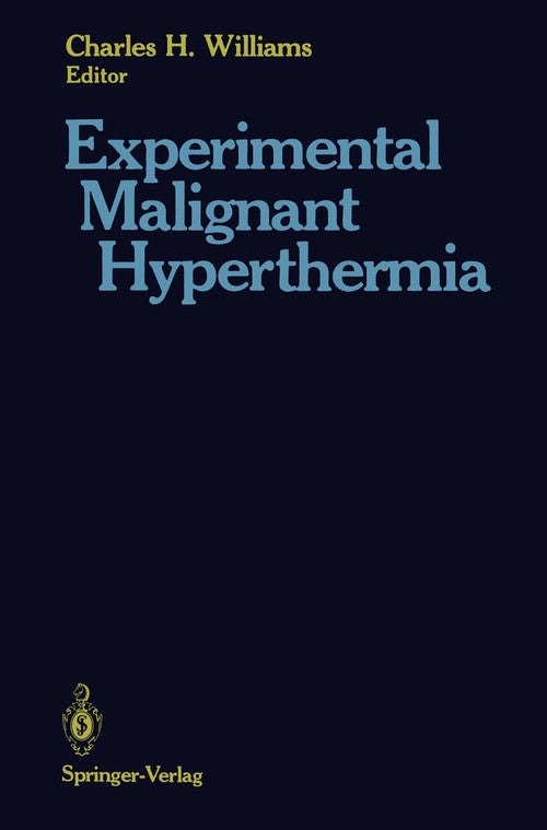 Experimental Malignant Hyperthermia by Charles H Williams ISBN 9781461283270