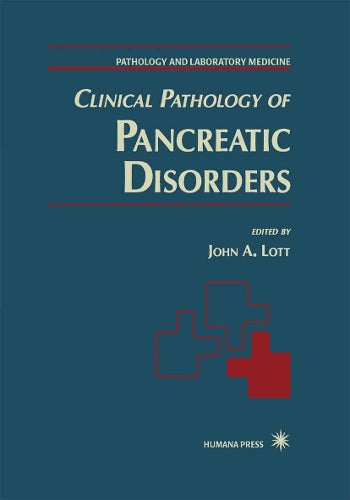Clinical Pathology of Pancreatic Disorders by John A Lott ISBN 9781461284437