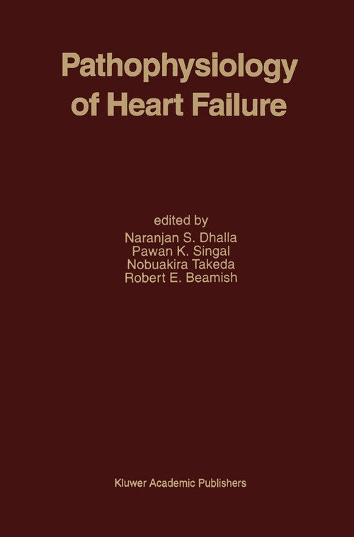 Pathophysiology of Heart Failure by Naranjan S Dhalla ISBN 9781461285250