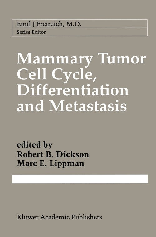 Mammary Tumor Cell Cycle, Differentiation, and Metastasis by Robert B Dickson ISBN 9781461285366