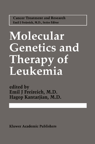 Molecular Genetics and Therapy of Leukemia by Emil J Freireich ISBN 9781461285373