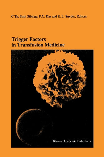 Trigger Factors in Transfusion Medicine by Cth Smit Sibinga ISBN 9781461285502