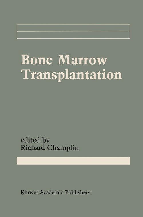 Bone Marrow Transplantation by Richard Champlin Md ISBN 9781461288039