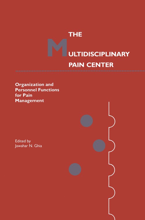 The Multidisciplinary Pain Center by Jawahar N Ghia ISBN 9781461289685