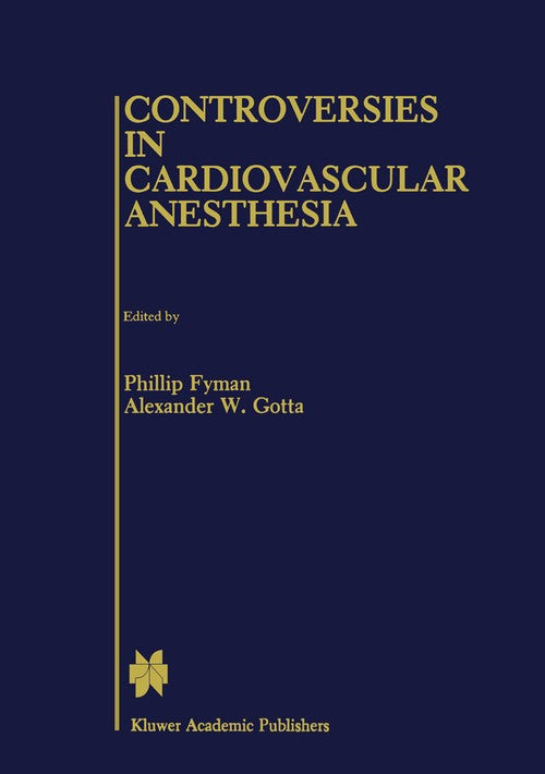 Controversies in Cardiovascular Anesthesia by Phillip Fyman ISBN 9781461289937