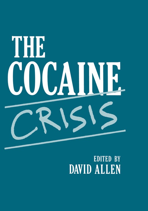 The Cocaine Crisis by David F Allen ISBN 9781461290261