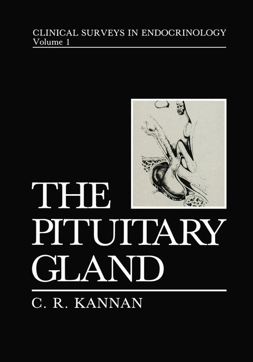 The Pituitary Gland by Cr Kannan ISBN 9781461290322
