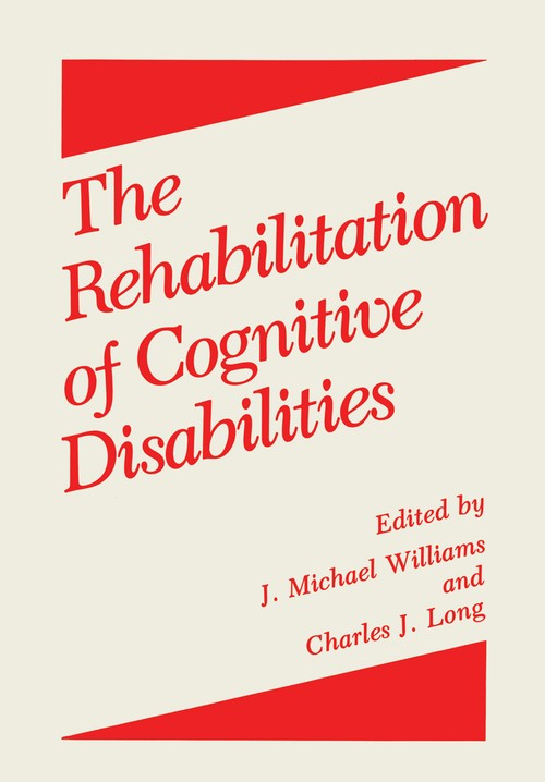 The Rehabilitation of Cognitive Disabilities by Charles J Long ISBN 9781461290575