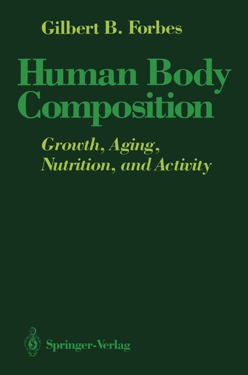 Human Body Composition by Gilbert B Forbes ISBN 9781461291008