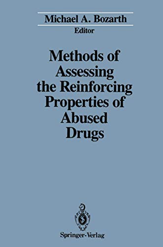 Methods of Assessing the Reinforcing Properties of Abused Drugs by Michael A Bozarth ISBN 9781461291633