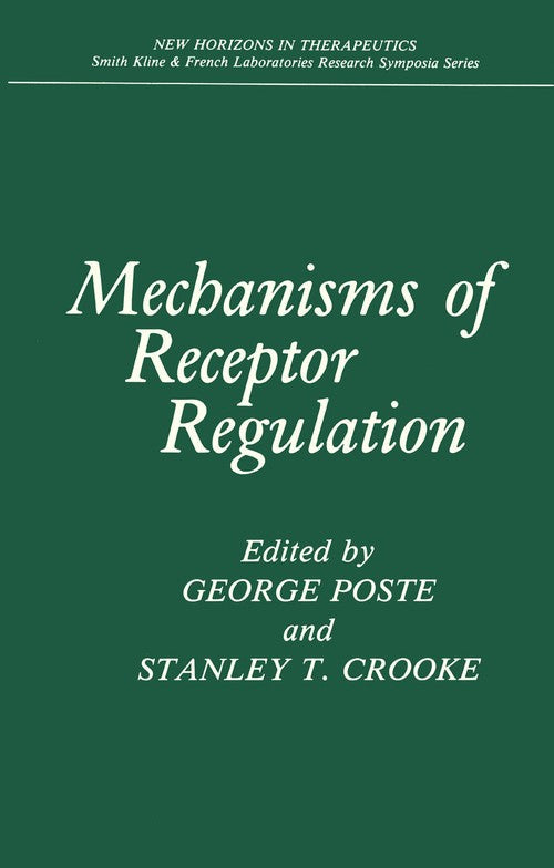 Mechanisms of Receptor Regulation by George Poste ISBN 9781461292593