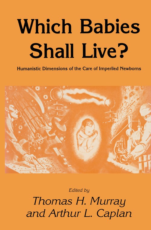 Which Babies Shall Live? by Thomas H Murray ISBN 9781461293927