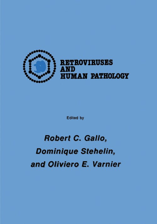 International Symposium: Retroviruses and Human Pathology by Robert C Gallo 9781461293965