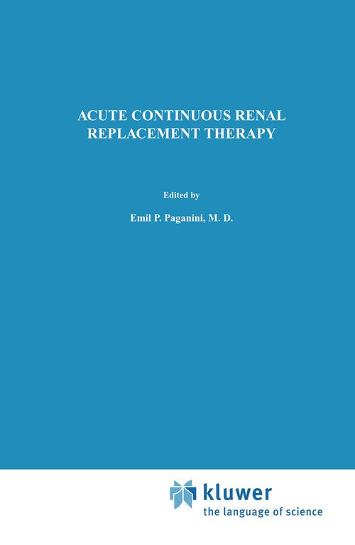 Acute Continuous Renal Replacement Therapy by Emil P Paganini ISBN 9781461294221