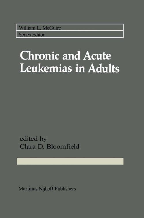 Chronic and Acute Leukemias in Adults by Clara D Bloomfield ISBN 9781461296195
