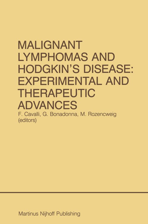 Malignant Lymphomas and Hodgkin's Disease: Experimental and Therapeutic Advances by Franco Cavalli ISBN 9781461296324