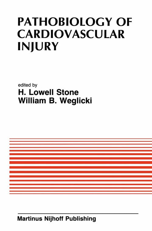 Pathobiology of Cardiovascular Injury by Hl Stone ISBN 9781461296393