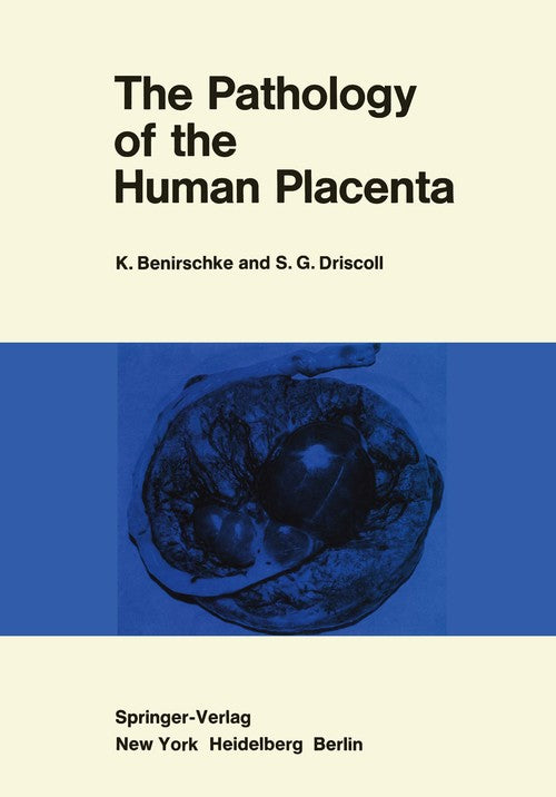 The Pathology of the Human Placenta by Kurt Benirschke ISBN 9781461298113