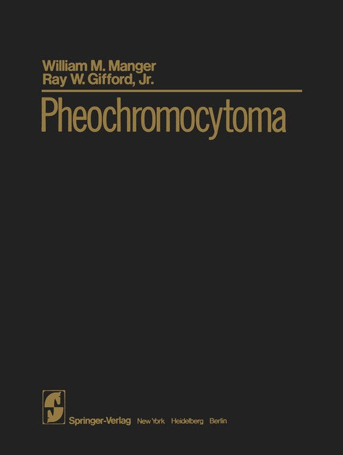 Pheochromocytoma by Wm Manger ISBN 9781461299028