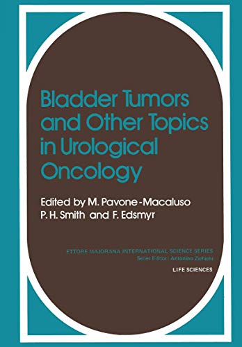 Bladder Tumors and other Topics in Urological Oncology by M Pavone-Macaluso ISBN 9781461330325