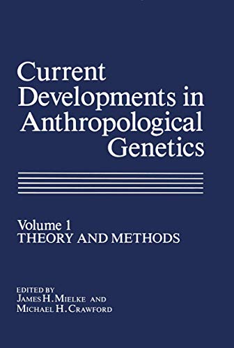 Current Developments in Anthropological Genetics by James H Mielke ISBN 9781461330868