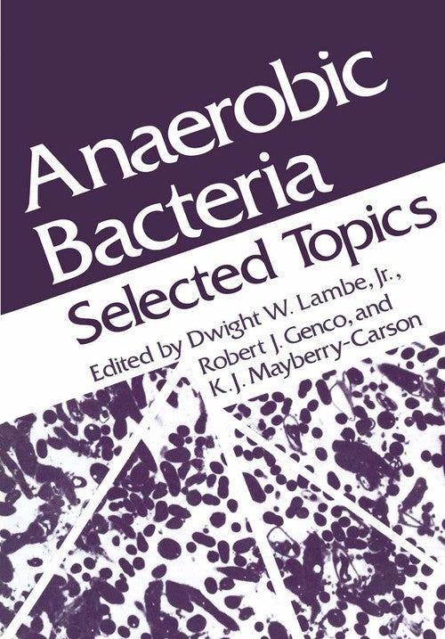 Anaerobic Bacteria by Dwight W Lambe ISBN 9781461331612