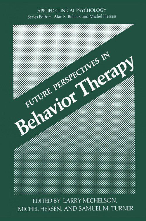 Future Perspectives in Behavior Therapy by Larry Michelson ISBN 9781461332459