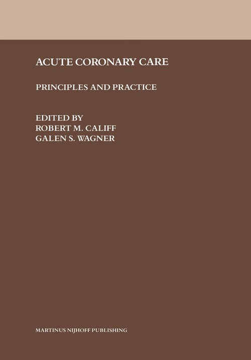 Acute Coronary Care by Robert M Califf ISBN 9781461338307