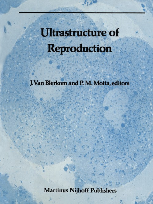 Ultrastructure of Reproduction by Jonathan Van Blerkom ISBN 9781461338697