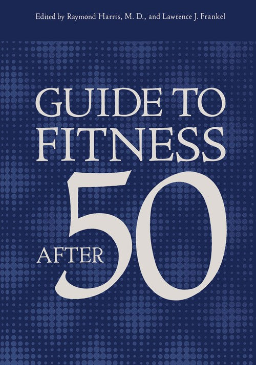 Guide to Fitness After Fifty by Lj Frankel ISBN 9781461341413