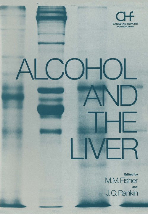 Alcohol and the Liver by M Fisher ISBN 9781461341864