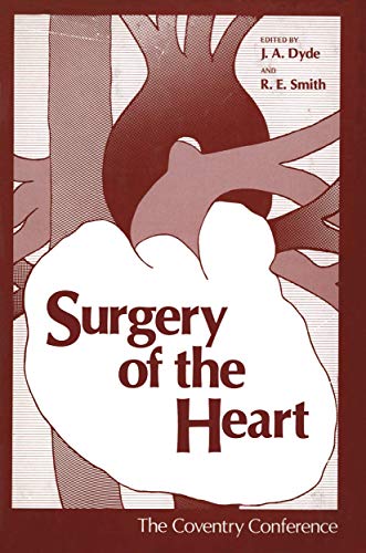 Surgery of the Heart by J Dyde ISBN 9781461342854