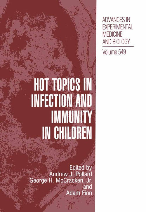 Hot Topics in Infection and Immunity in Children by Andrew J Pollard ISBN 9781461347514