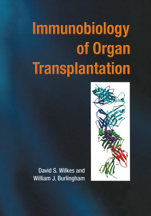 Immunobiology of Organ Transplantation by David S Wilkes ISBN 9781461347545