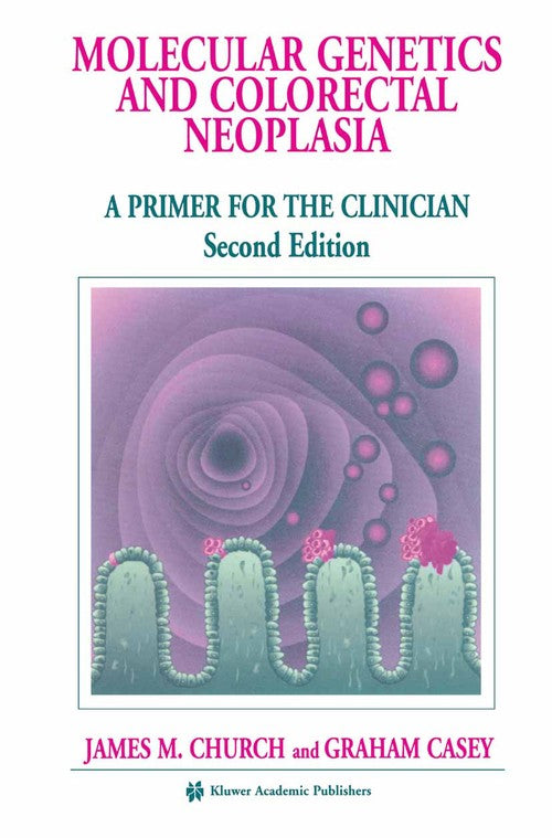 Molecular Genetics of Colorectal Neoplasia by James M Church ISBN 9781461347651