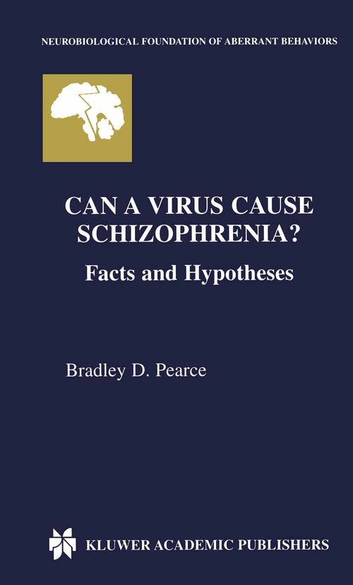 Can a Virus Cause Schizophrenia? by Bradley D Pearce ISBN 9781461348634