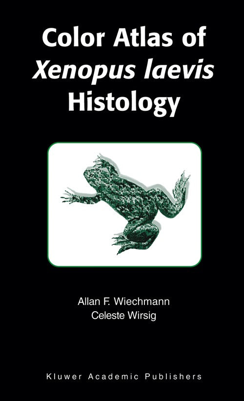 Color Atlas of Xenopus laevis Histology by Allan F Wiechmann ISBN 9781461348764